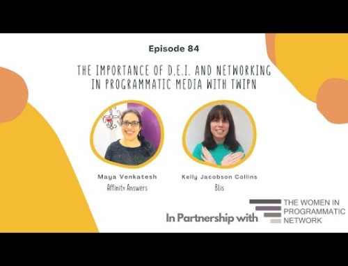 84. The Importance of DEI and Networking In Programmatic Media With TWIPN