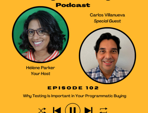 102. Why Testing Is Important in Your Programmatic Buying with Carlos Villanueva