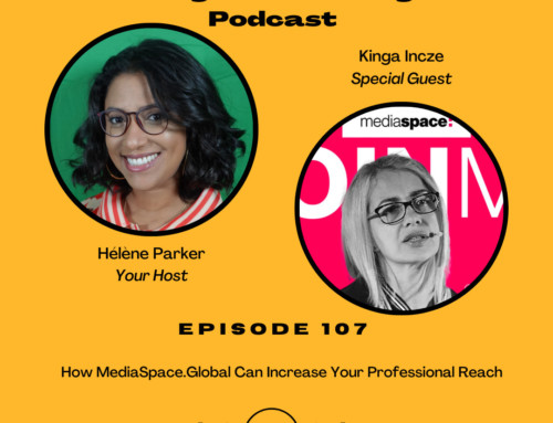 107.  How MediaSpace.Global Can Increase Your Professional Reach with Kinga Incze